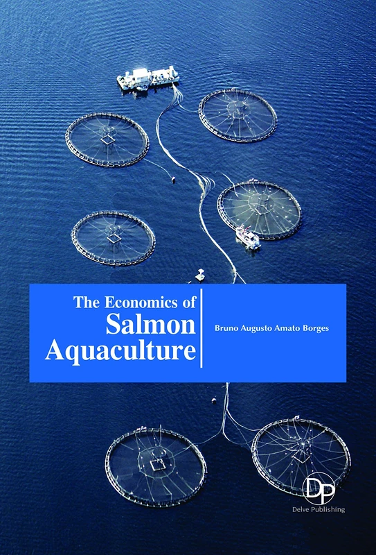 The Economics of Salmon Aquaculture - Delve Publishing Book - Image 1