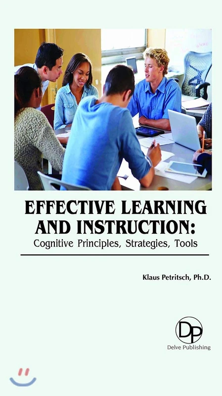Effective Learning and Instruction: Cognitive Principles, Strategies, Tools