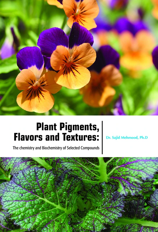 Plant Pigments, Flavors and Textures: The Chemistry and Biochemistry of Selected Compounds