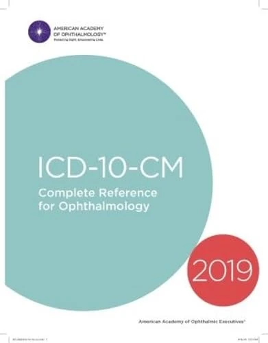 2019 ICD-10-CM for Ophthalmology: The Complete Reference