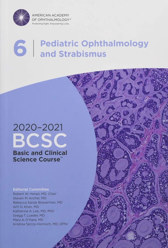 2020-2021 Basic and Clinical Science Course (BCSC), Section 06: Pediatric Ophthalmology and Strabismus