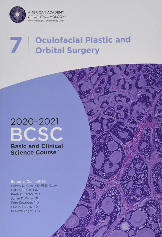 2020-2021 Basic and Clinical Science Course (BCSC), Section 07: Oculofacial Plastic and Orbital Surgery
