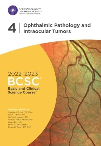 2022-2023 Basic and Clinical Science Course, Section 04: Ophthalmic Pathology and Intraocular Tumors