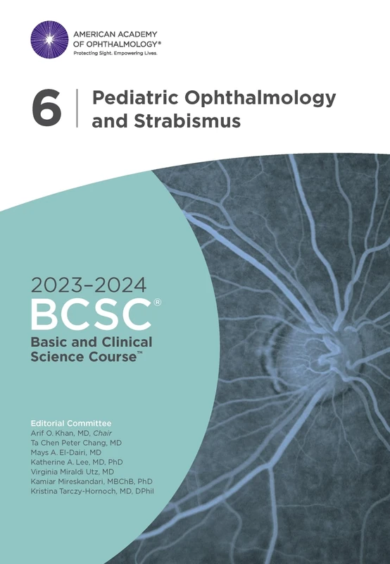 2023-2024 Basic and Clinical Science Courseâ„¢, Section 6: Pediatric Ophthalmology and Strabismus