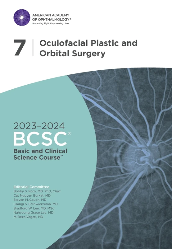 2023-2024 Basic and Clinical Science Courseâ„¢, Section 7: Oculofacial Plastic and Orbital Surgery