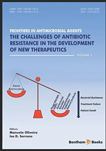 Challenges of Antibiotic Resistance in the Development of New Therapeutics (Frontiers in Antimicrobial Agents)