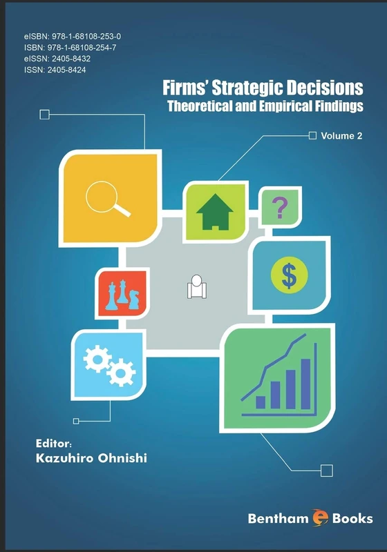 Theoretical and Empirical Findings: Firms’ Strategic Decisions: Volume 2 (Firms' Strategic Decisions: Theoretical and Empirical Findings)