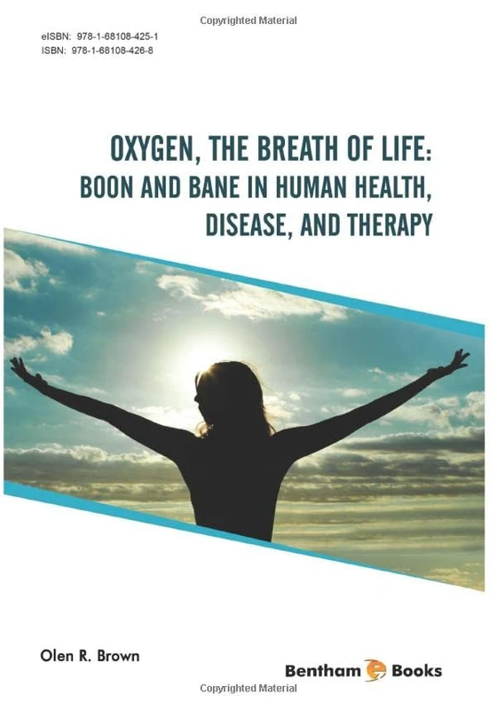 Boon and Bane in Human Health, Disease, and Therapy: Oxygen, the Breath of Life