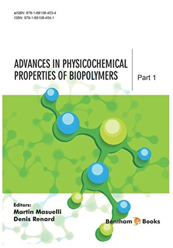 Advances in Physicochemical Properties of Biopolymers: Part 1