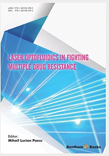 Laser Optofluidics in Fighting Multiple Drug Resistance