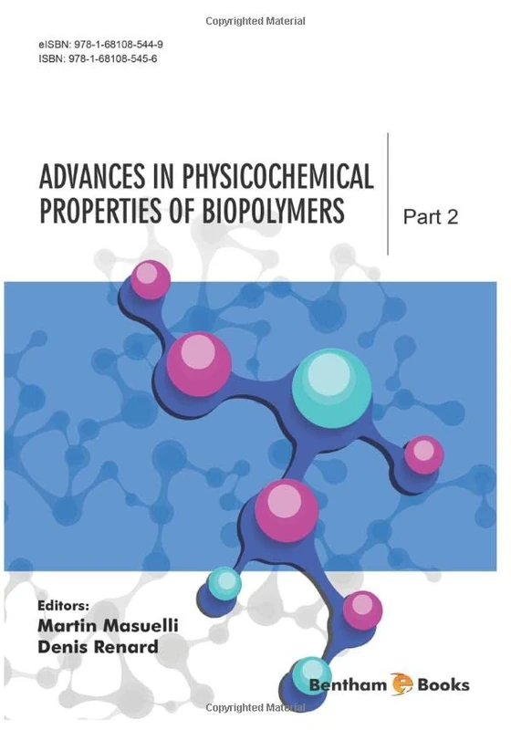 Advances in Physicochemical Properties of Biopolymers: Part 2