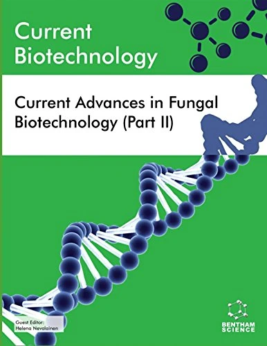 Current Advances in Fungal Biotechnology (Part II)