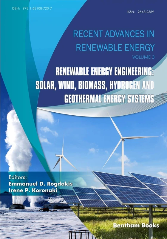 Renewable Energy Engineering: Solar, Wind, Biomass, Hydrogen and Geothermal Energy Systems: 3 (Recent Advances in Renewable Energy)
