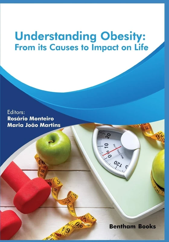 Understanding Obesity: From its Causes to impact on Life: 1 (Recent Advances in Obesity Research)