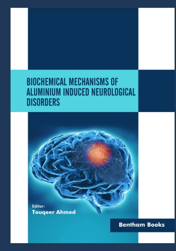 Biochemical Mechanisms of Aluminium Induced Neurological Disorders