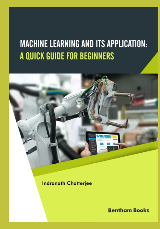 Machine Learning and Its Application: A Quick Guide for Beginners