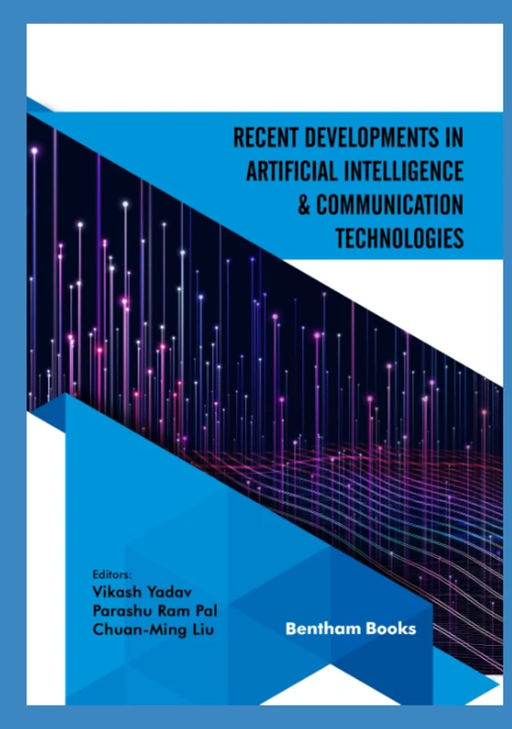 Recent Developments in Artificial Intelligence and Communication Technologies