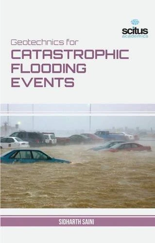 Geotechnics for Catastrophic Flooding Events - Scitus Academics