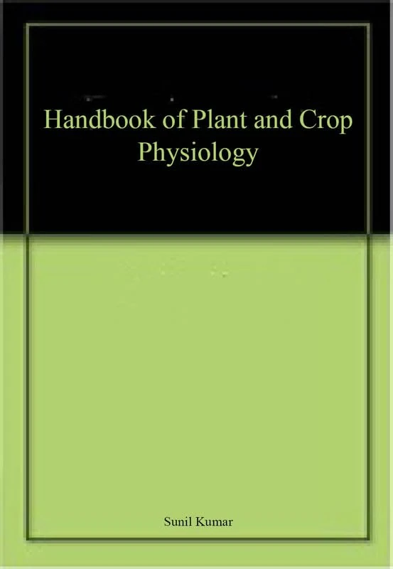 Handbook of Plant and Crop Physiology