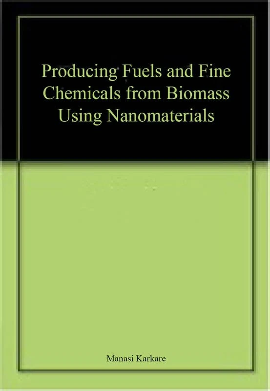 Producing Fuels and Fine Chemicals from Biomass Using Nanomaterials