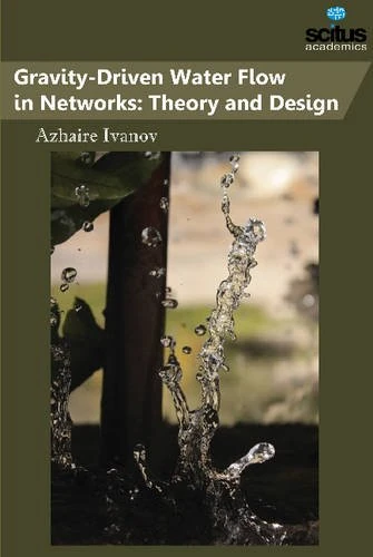 Gravity-Driven Water Flow in Networks: Theory and Design