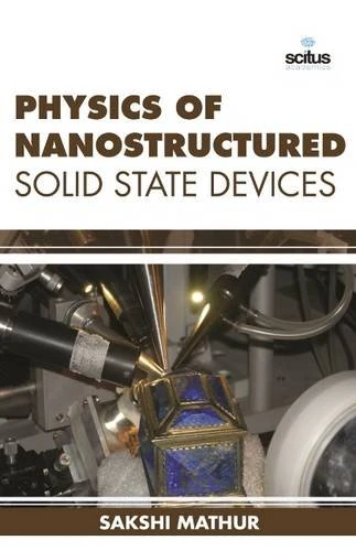 Physics of Nanostructured Solid State Devices