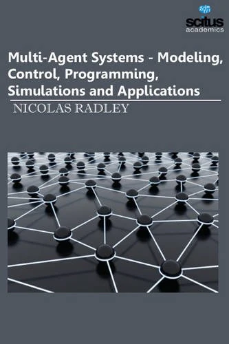 Multi-Agent Systems: Modeling, Control, Programming & Apps