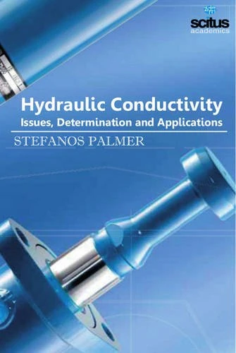 Hydraulic Conductivity: Issues, Determination & Applications