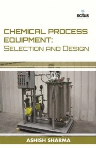 Chemical Process Equipment: Selection & Design