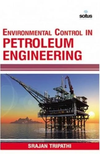 Environmental Control in Petroleum Engineering