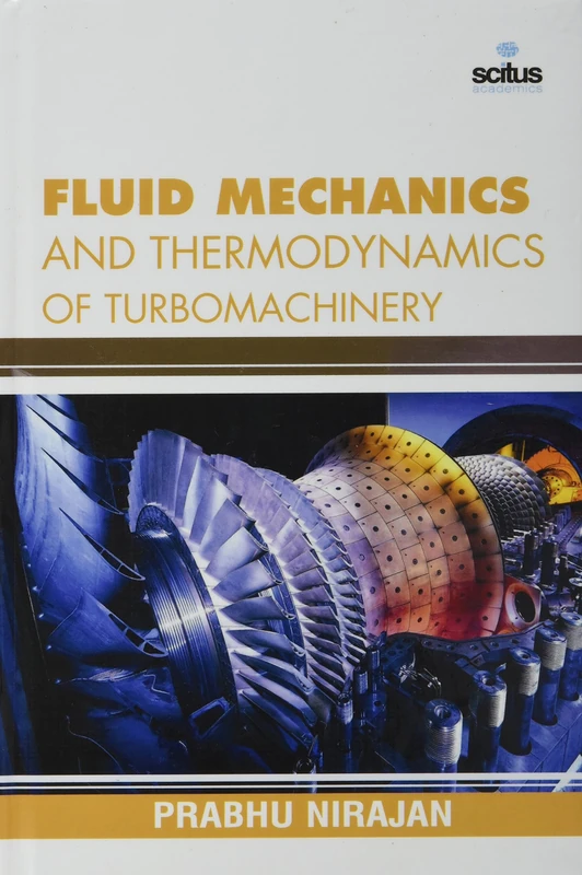 Fluid Mechanics and Thermodynamics of Turbomachinery