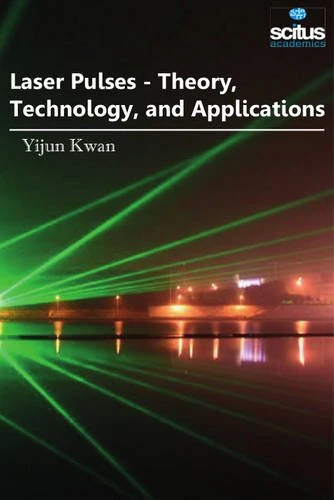 Laser Pulses: Theory, Technology & Applications
