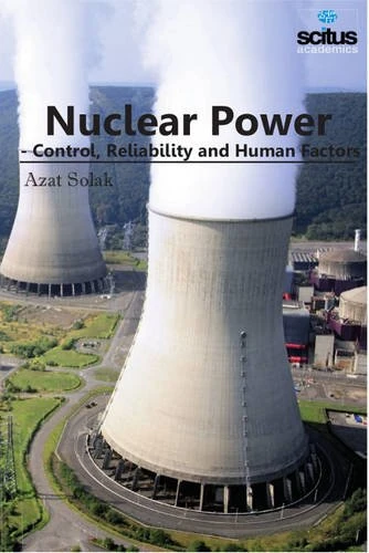 Nuclear Power: Control, Reliability & Human Factors