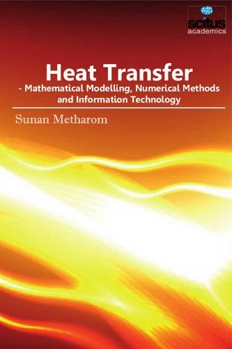 Heat Transfer: Mathematical Modelling, Numerical Methods & Information Technology