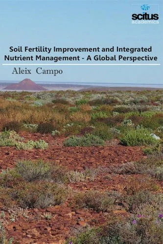 Soil Fertility Improvement & Integrated Nutrient Management: A Global Perspective
