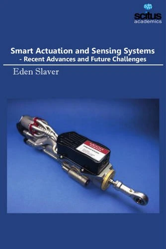 Smart Actuation & Sensing Systems: Recent Advances & Future Challenges