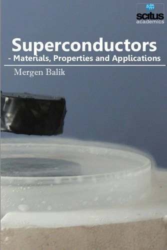 Superconductors: Materials, Properties & Applications