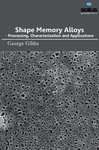 Shape Memory Alloys: Processing, Characterization & Applications