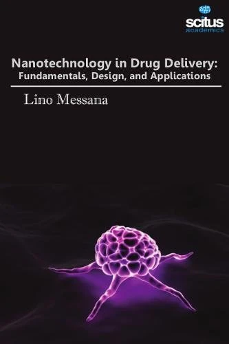 Nanotechnology in Drug Delivery: Fundamentals, Design & Applications