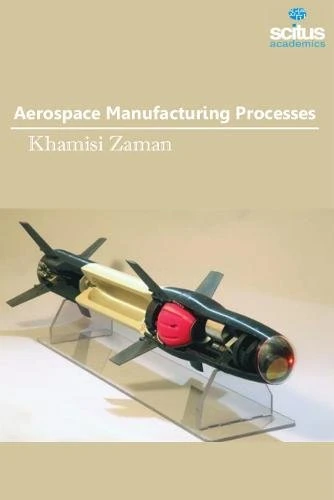 Aerospace Manufacturing Processes - Scitus Academics LLC
