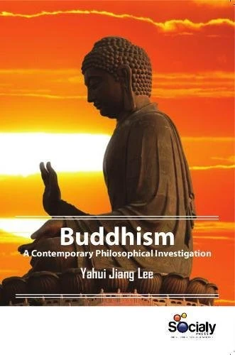 Buddhism: A Contemporary Philosophical Investigation
