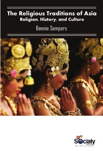 Religious Traditions of Asia: Religion, History & Culture