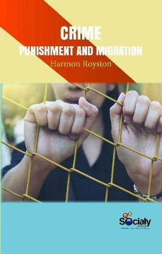 Crime, Punishment & Migration
