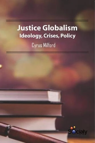Justice Globalism: Ideology, Crises, Policy