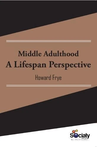 Middle Adulthood: A Lifespan Perspective
