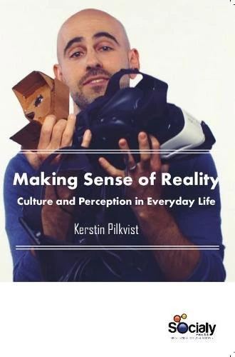 Making Sense of Reality: Culture & Perception in Everyday Life