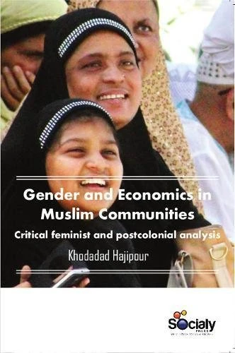 Gender & Economics in Muslim Communities: Critical Feminist & Post-Colonial Analysis
