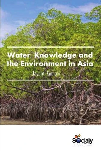 Water, Knowledge & the Environment in Asia