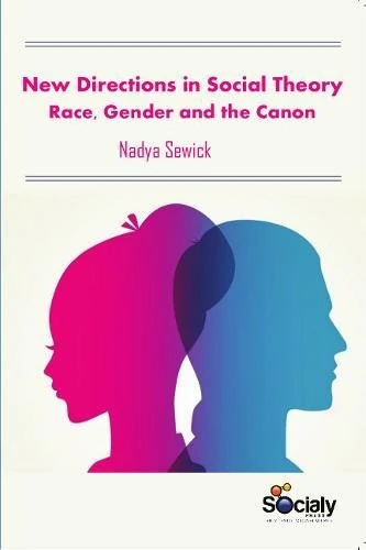 New Directions in Social Theory: Race, Gender & the Canon