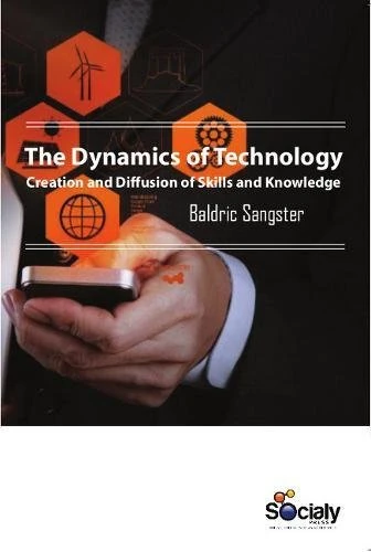 Dynamics of Technology: Creation & Diffusion of Skills & Knowledge